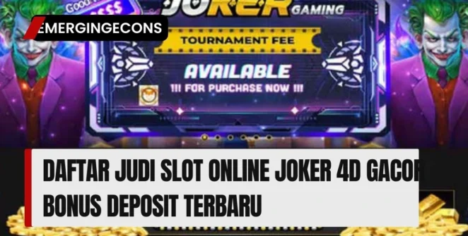 Daftar Judi Slot Online Joker 4D Gacor Bonus Deposit Terbaru