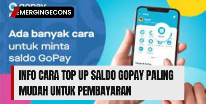 Info Cara Top Up Saldo Gopay Paling Mudah Untuk Pembayaran