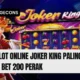 Link Slot Online Joker King Paling Gacor Bet 200 Perak