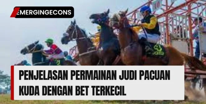 Penjelasan Permainan Judi Pacuan Kuda Dengan Bet Terkecil