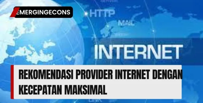 Rekomendasi Provider Internet Dengan Kecepatan Maksimal