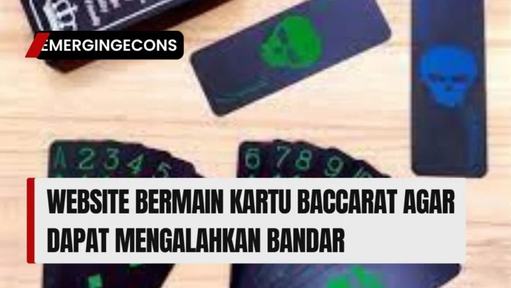 Website Bermain Kartu Baccarat Agar Dapat Mengalahkan Bandar