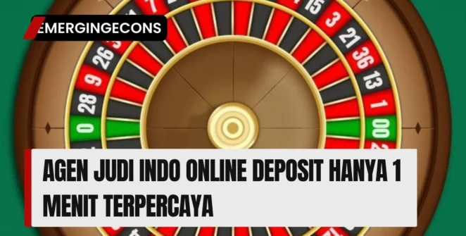 Agen Judi Indo Online Deposit Hanya 1 Menit Terpercaya