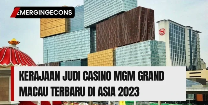Kerajaan Judi Casino Mgm Grand Macau Terbaru Di Asia 2023