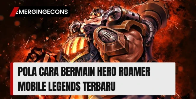 Pola Cara Bermain Hero Roamer Mobile Legends Terbaru