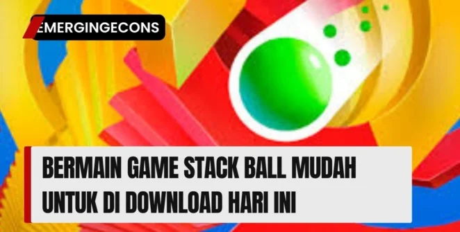 Bermain Game Stack Ball Mudah Untuk Di Download Hari Ini