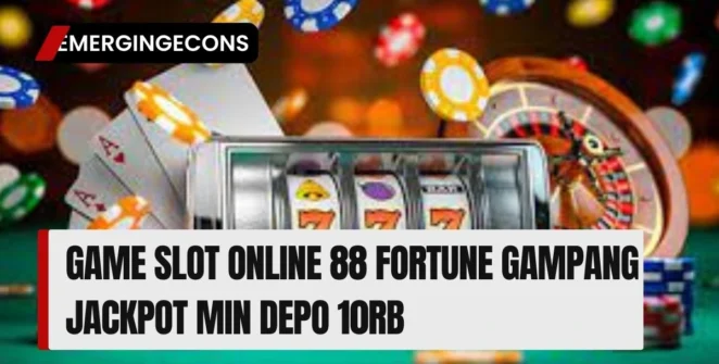 Game Slot Online 88 Fortune Gampang Jackpot Min Depo 10Rb